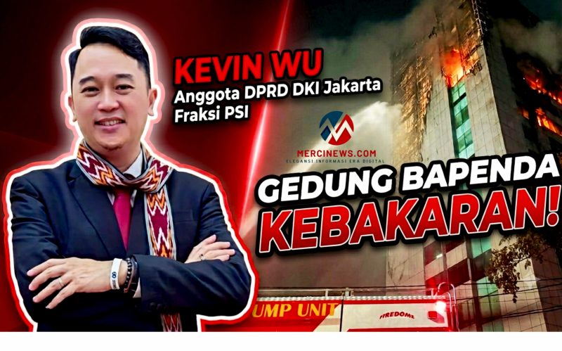 Anggota Komisi A DPRD DKI Fraksi PSI Kevin Wu menyoroti kebakaran gedung Bapenda. (Foto: Mercinews.com)
